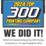 Congratulations to World Arts Printing, named top 300 printing company in the U.S. and Canada!