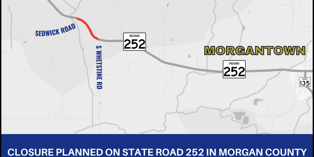 Closure planned on State Road 252 in Morgan County
